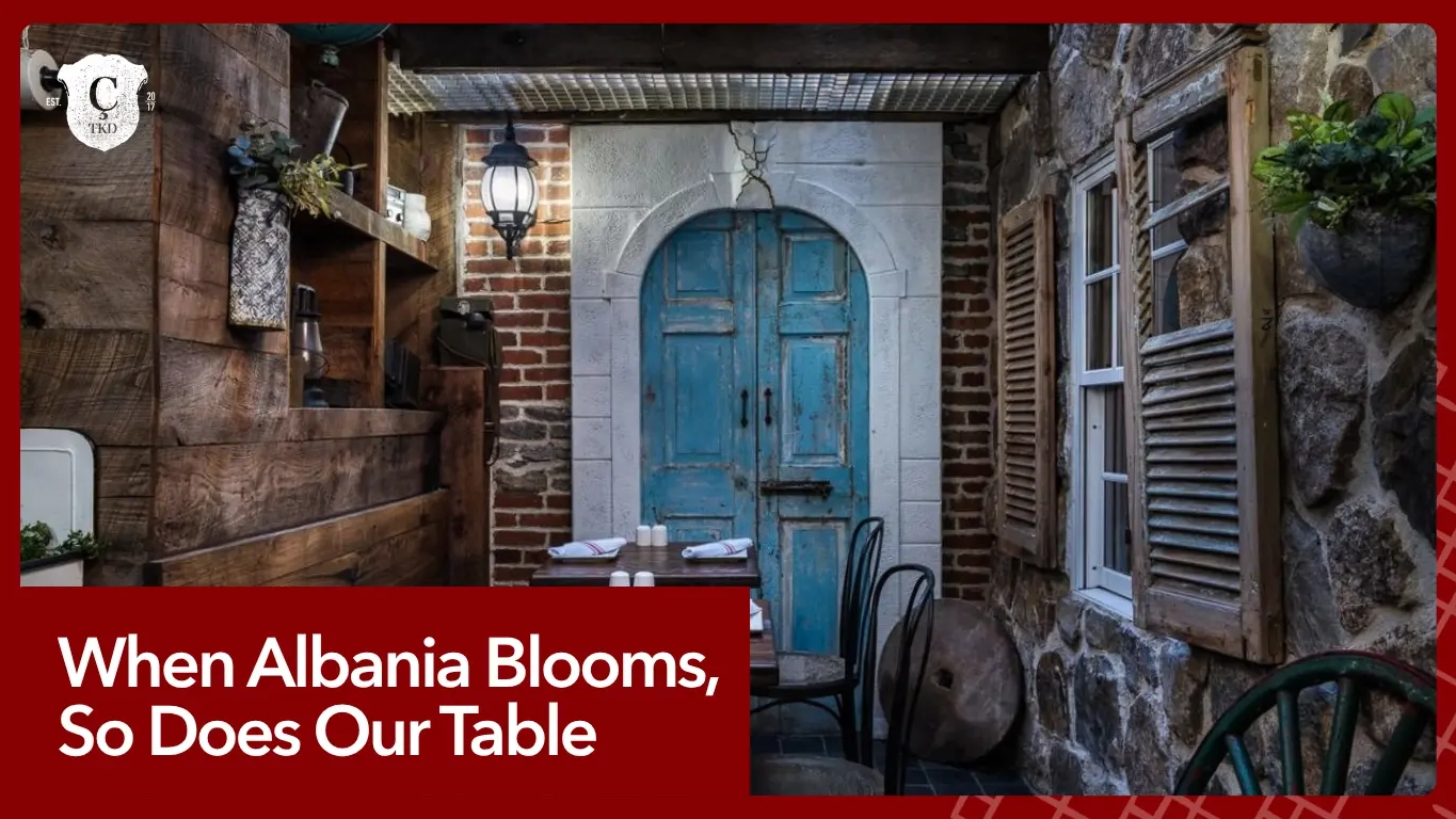 when albania blooms so does out table